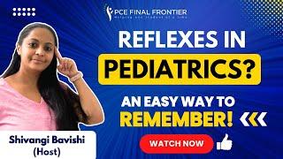 Reflexes in Pediatrics? An easy way to remember!