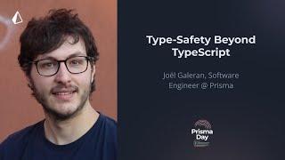 Type-Safety Beyond TypeScript - Joël Galeran @ Prisma Day 2020