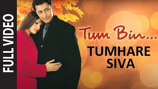 Tumhare Siva (Full Video) | Tum Bin | Himanshu Malik, Sandali Sinha | Anuradha Paudwal, Udit Narayan