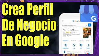 Como Crear Un Perfil De Negocio en Google