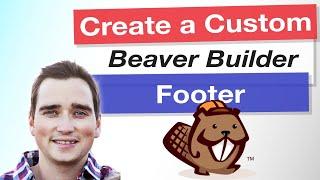 Beaver Builder Footer - Create a Custom WordPress Footer with Themer