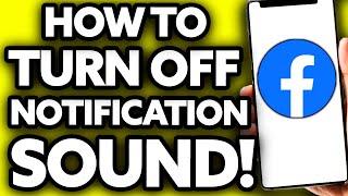 How To Turn Off Notification Sound on Facebook 2022