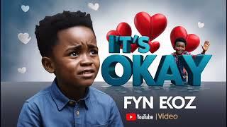 IT'S OKAY - Fyn Ekoz (Official Audio) || New Ugandan Music 2024