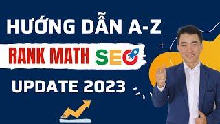 Hướng dẫn sử dụng Rank Math SEO giúp từ khoá lên Top 1 Google Mới Nhất 2024