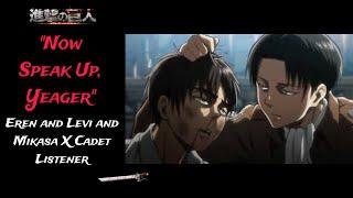 {AOT} Kick Or Tell | Attack on Titan | Eren and Levi and Mikasa X Cadet Listener