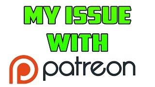 My Issue with Patreon...