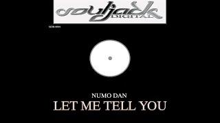 Numo Dan - Let Me Tell You (Original)