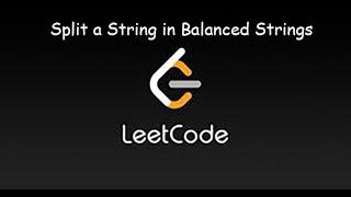 LEETCODE: Split a String in Balanced Strings