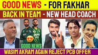 BIG Good News For Fakhar Zaman Back In Team | New Head Coach Decided | Wasim Akram Again Reject PCB