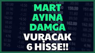 MART AYINA DAMGA VURACAK 6 HİSSE!! #borsa #hisse #bist100