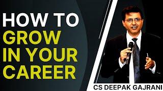 How to grow in your Career | Deepak Gajrani