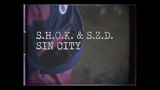 S.H.O.K. x S.Z.D. - Sin City (Offizielles Video)