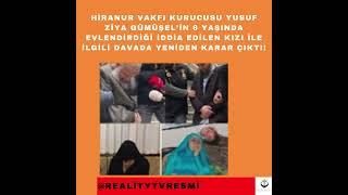 Hiranur Vakfı kurucusu Yusuf Ziya Gümüşel'in 6 yaşında evlendirdiği (!) kızı ile ilgili 2. kez karar