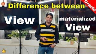 Difference between view and materialized view  and why we required materialized view  in Oracle