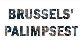 The palimpsest of Brussels