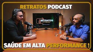 SAÚDE EM ALTA PERFORMANCE - DR. RODRIGO OLMEDO - RETRATOS PODCAST #12