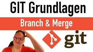 GIT Branch & Merge kurz erklärt - Die Git Grundlagen