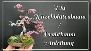 Diy Kirschblütenbaum/ Bonsai Baum aus Draht/ Drahtbaum Anleitung für Anfänger/ Version 17