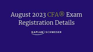 August 2023 CFA® Exam Registration Details