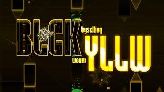 Extreme DEMON Layout -BLCK YLLW- feat. BySelling | Geometry Dash