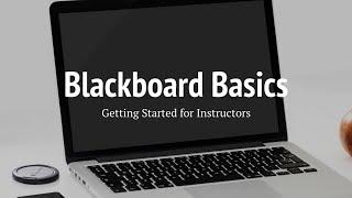 Blackboard Basics for Instructors - Getting Started