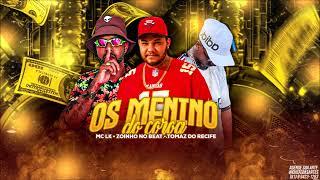 OS MENINO DO COROA - MC TOMAZ DO RECIFE, MC LK E ZOINHO NO BEAT