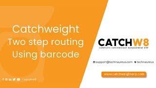 Catchweight two-step routing using barcode|Odoo ERP |CATCHW8 ERP