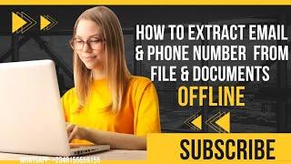 HOW TO EXTRACT EMAILS AND PHONE NUMBERS FROM FILES AND DOCUMENT OFFLINE FOR FREE