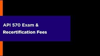 API 570 Exam & Recertification Fees (Part 2)