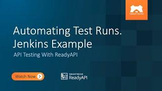 Automating Test Runs. Jenkins Example | API Testing With ReadyAPI