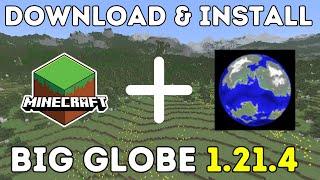 How To Download & Install Big Globe Mod In Minecraft 1.21.4