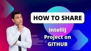 How to share IntelliJ project on GitHub | in 2023