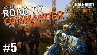 Trout's Black Ops 4 Road To Commander: Part 5 (I'M ON FIRE)