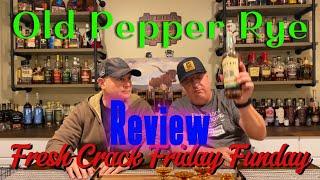 Old Pepper Rye Single Barrel Store Pick Fresh Crack Friday Funday from James E. Pepper Distillery