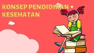 KONSEP PENDIDIKAN KESEHATAN