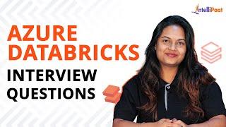 Azure Databricks Interview Questions And Answers | Azure Databricks Interview  | Intellipaat