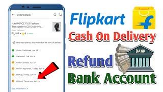 Flipkart Cash on Delivery Refund Process | Flipkart Cod Refund | Flipkart Refund Bank Account | 2024