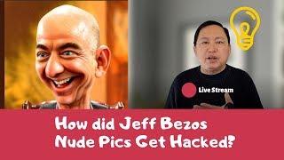 Live Stream - How did Jeff Bezos Nude Pics and Texts Get Hacked?