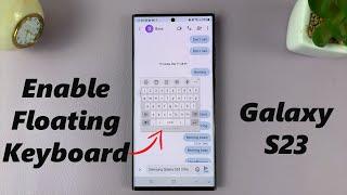 How To Enable Floating Keyboard On Samsung Galaxy S23's