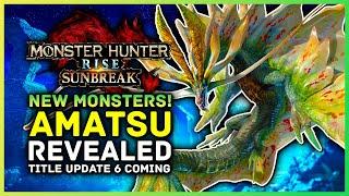 Monster Hunter Rise Sunbreak 2 NEW MONSTERS Amatsu Revealed & Title  Update 6! Title Update 5 News