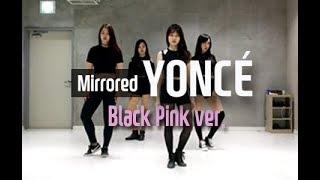 비욘세 욘세 안무 블랙핑크 버전 커버 거울모드 BEYONCE YONCE DANCE BLACKPINK VERSION COVER MIRRORED Kyle Hanagami