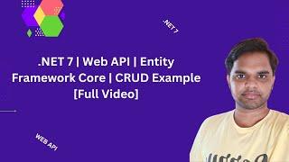 .NET 7 | Web API | Entity Framework Core | CRUD Example [Full Video]