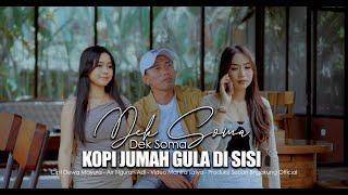 Dek Soma - Kopi Jumah Gula Di Sisi (Official Video Klip Musik)