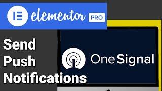 How To Send Push Notifications From Your Website With OneSignal (WordPress / Elementor)