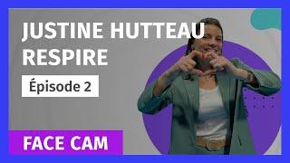 FACE CAM : JUSTINE HUTTEAU / RESPIRE