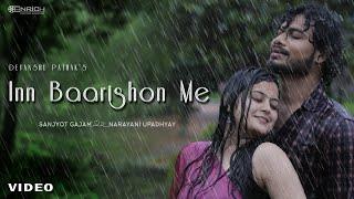 Inn Baarishon Me - Official Video | Sanjyot Gajam, Narayani Upadhyay | Shreya Shelke, Yash Kathalkar