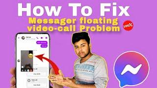 How to fix messenger floating video-call problem 2024 - FULL GUIDE