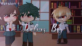 Bnha | Jealous, Jealous, Jealous Boy | BkDk | V1