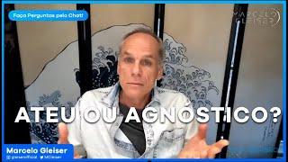 DIFERENÇAS ENTRE ATEÍSMO E AGNOSTICISMO E AFIMAÇÕES CATEGÓRICAS | Gleiser Ao Vivo