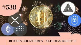 BITCOIN COUNTDOWN - ALTCOINS BEREIT !!!